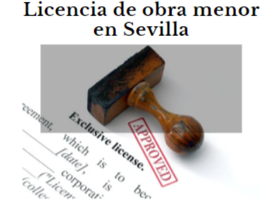 Cómo obtener una licencia obra menor Sevilla hoy