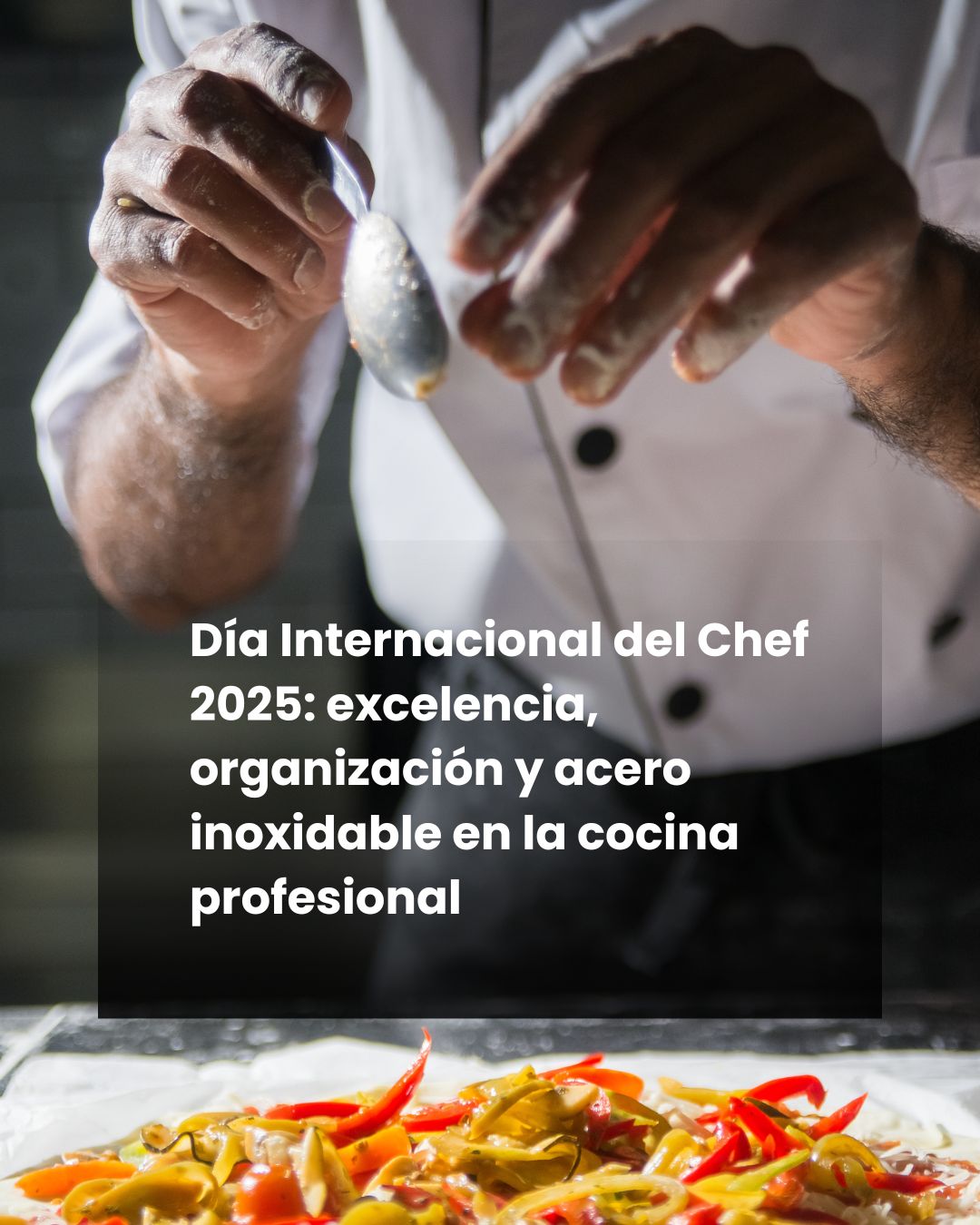Día Internacional del Chef 2025: excelencia, organización y acero inoxidable en la cocina profesional