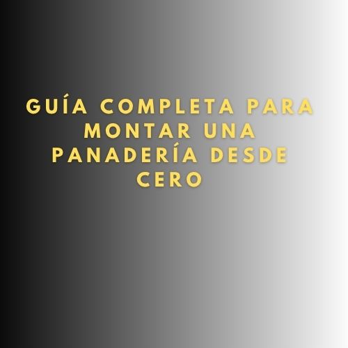 Guía completa para montar una panadería desde cero