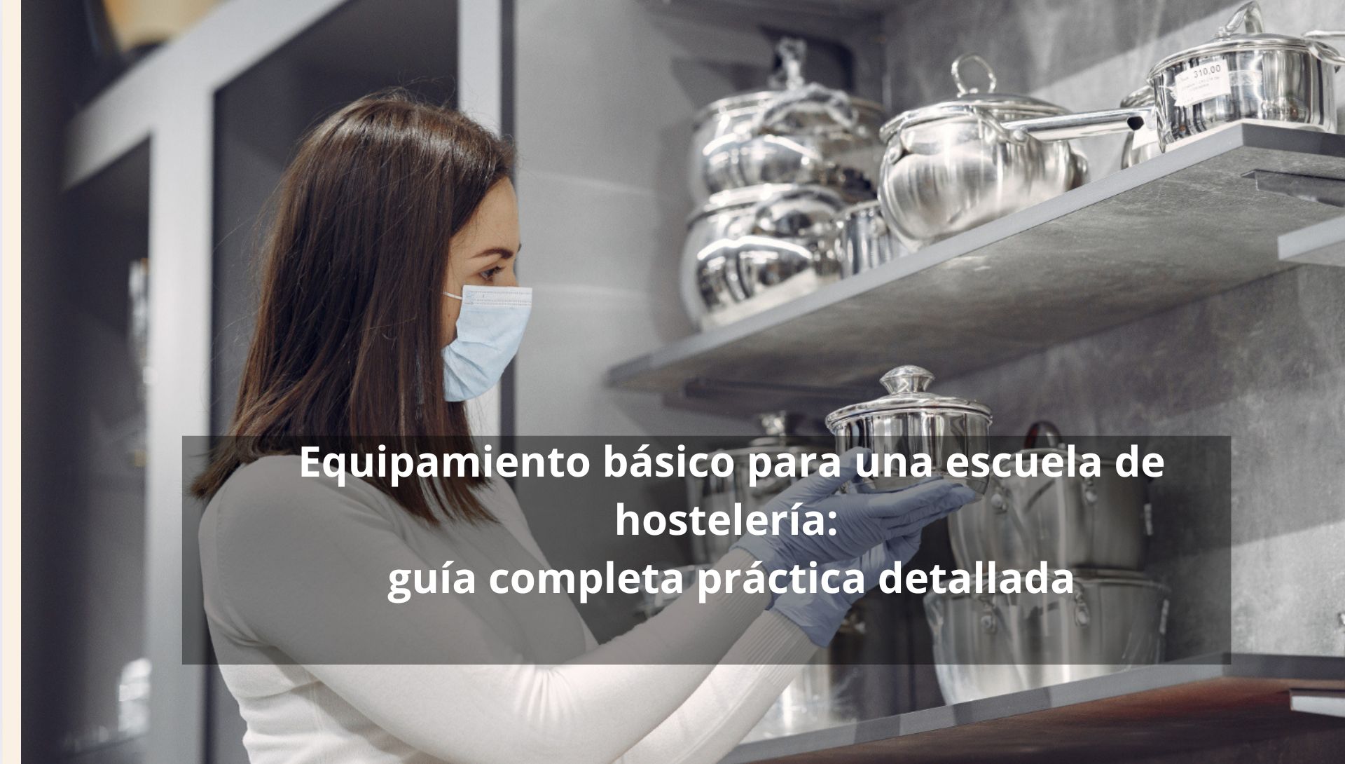 Equipamiento básico para una escuela de hostelería: guía completa práctica detallada