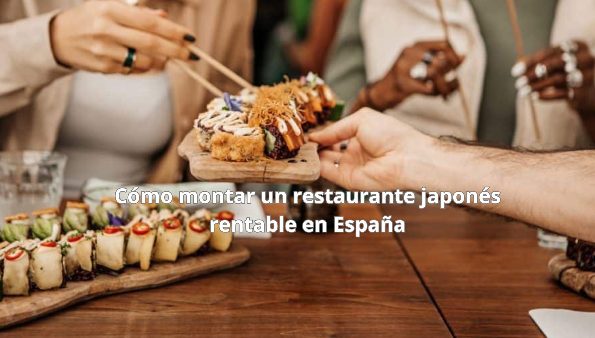 Cómo montar un restaurante japonés rentable en España