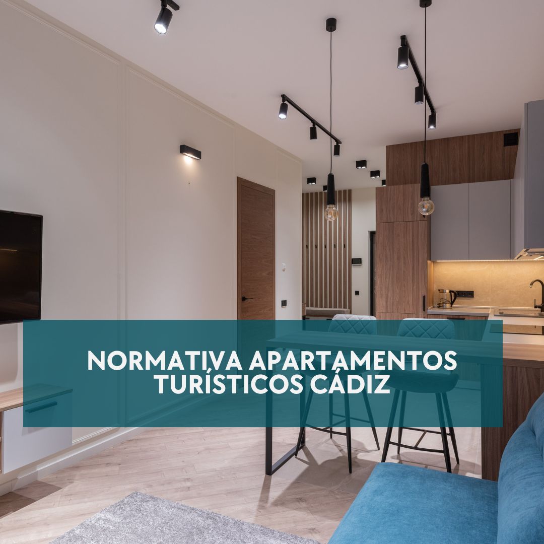 Normativa Apartamentos Turísticos Cádiz. Guía legal completa y actualizada para operar con seguridad y rentabilidad.