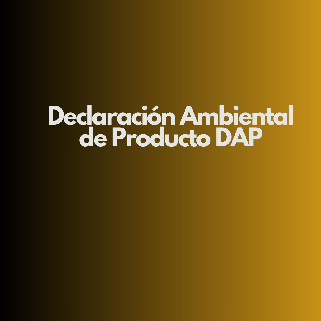 Declaración Ambiental de Producto DAP. Qué es la Declaración Ambiental de Producto y por qué define el estándar actual.