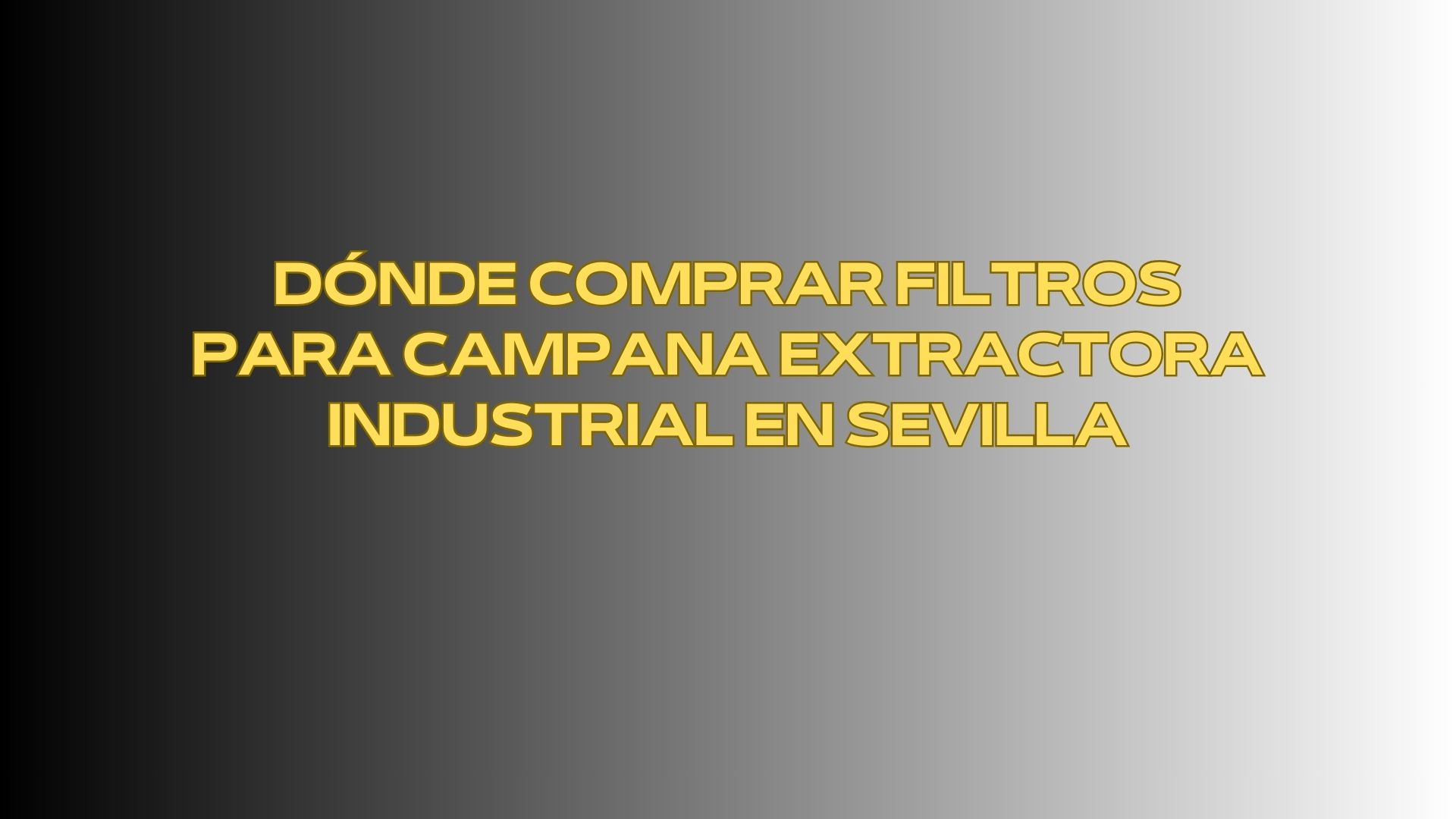 Dónde comprar filtros para campana extractora industrial en Sevilla