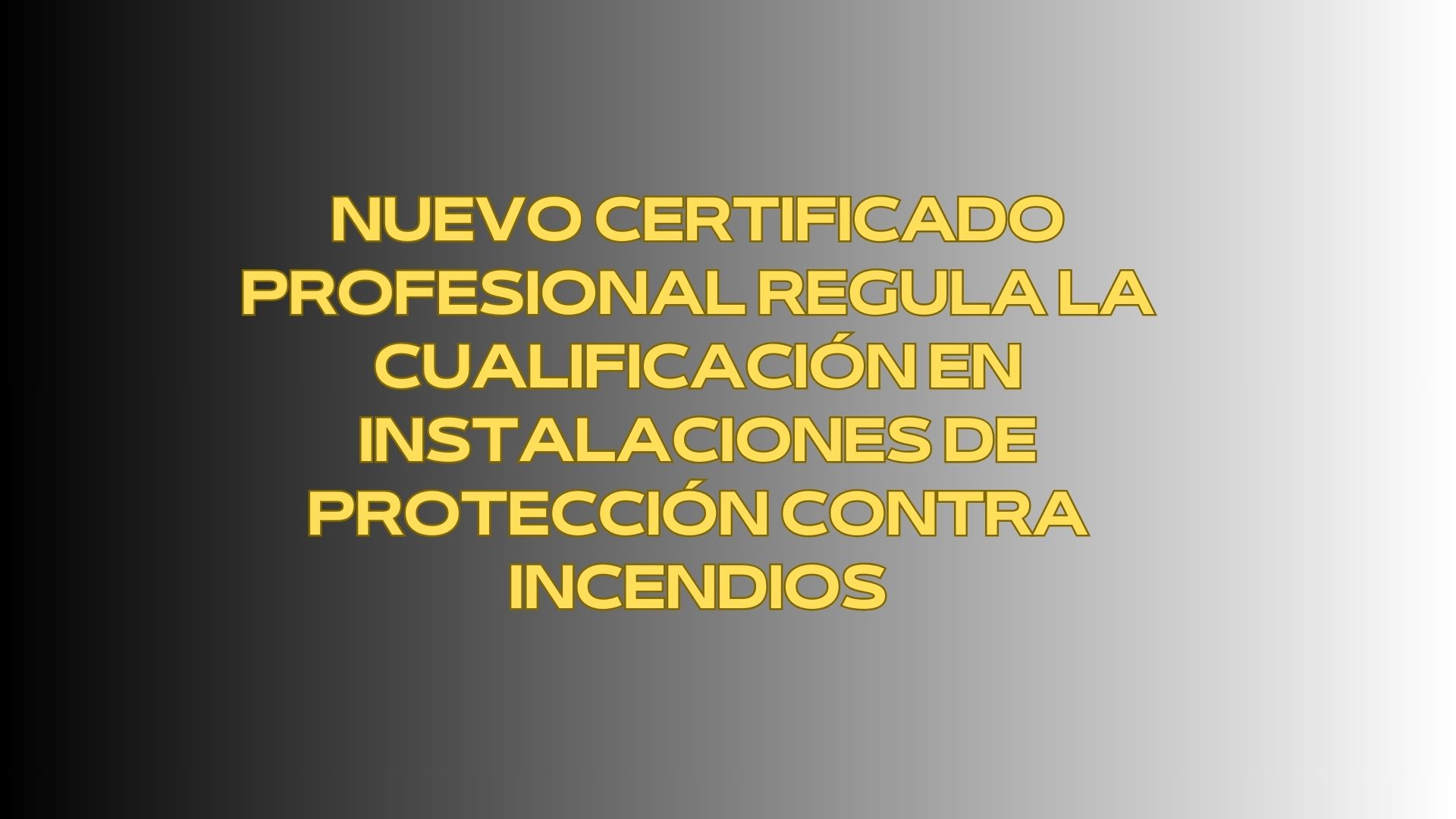 Nuevo certificado profesional regula la cualificación en instalaciones de protección contra incendios. Un cambio estructural en la cualificación técnica del sector.