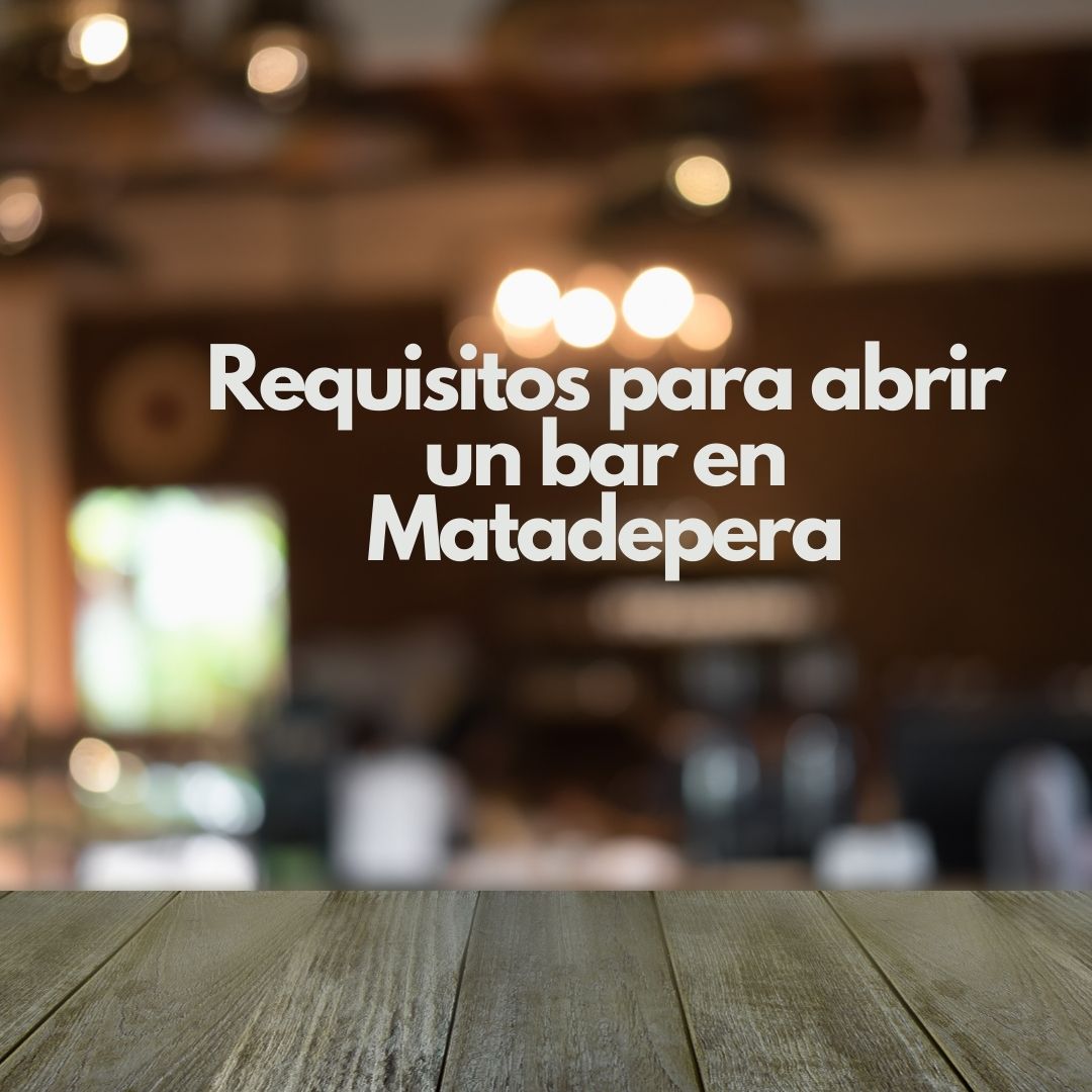 Requisitos para abrir un bar en Matadepera